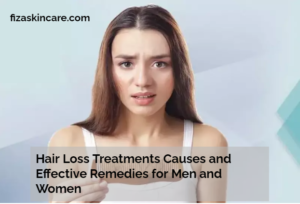 Hair Loss Treatments Causes and Effective Remedies for Men and Women