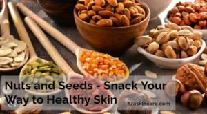 Nuts and Seeds - Snack Your Way to Healthy Skin