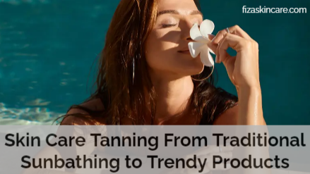 Skin Care Tanning From Traditional Sunbathing to Trendy Products