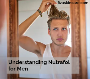 Understanding Nutrafol for Men