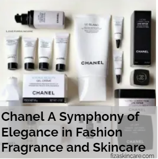 Chanel A Symphony of Elegance in Fashion Fragrance and Skincare