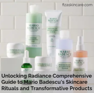 Unlocking Radiance Comprehensive Guide to Mario Badescu's Skincare Rituals and Transformative Products